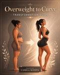 Overweight to Curvy Body Transformation Guide